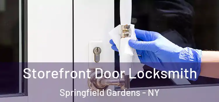  Storefront Door Locksmith Springfield Gardens - NY