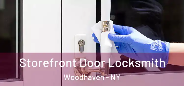  Storefront Door Locksmith Woodhaven - NY