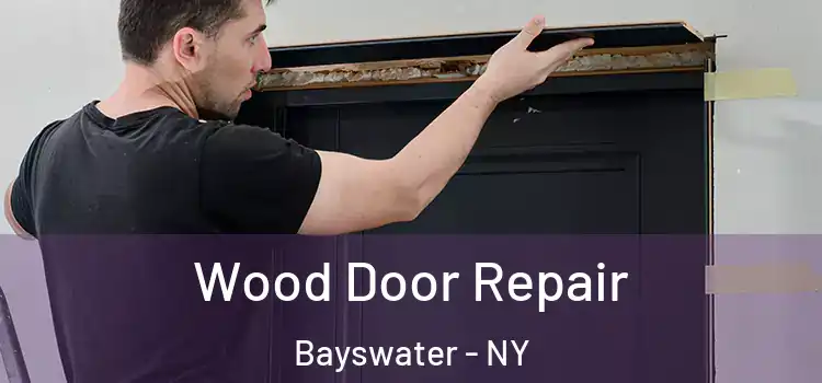 Wood Door Repair Bayswater - NY