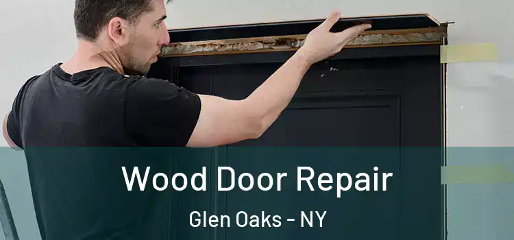 Wood Door Repair Glen Oaks - NY