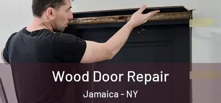  Wood Door Repair Jamaica - NY