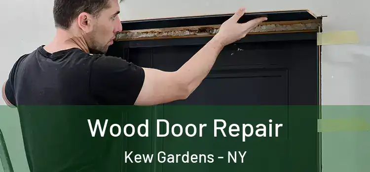  Wood Door Repair Kew Gardens - NY