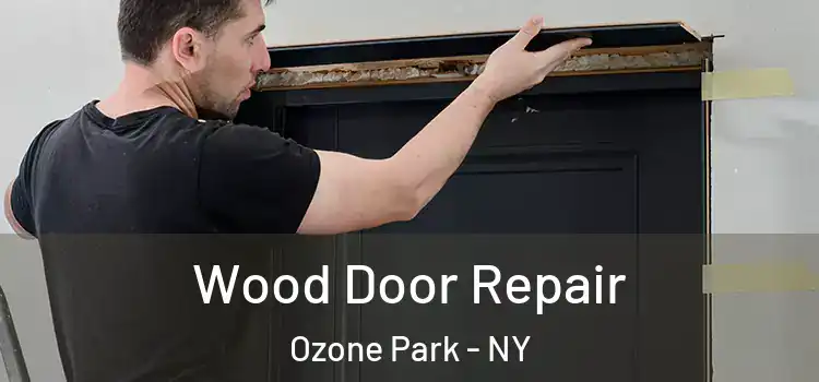 Wood Door Repair Ozone Park - NY