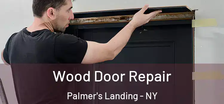  Wood Door Repair Palmer's Landing - NY