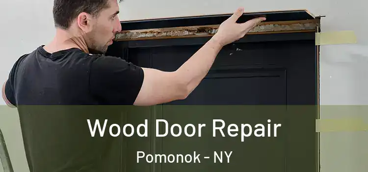 Wood Door Repair Pomonok - NY
