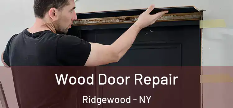 Wood Door Repair Ridgewood - NY