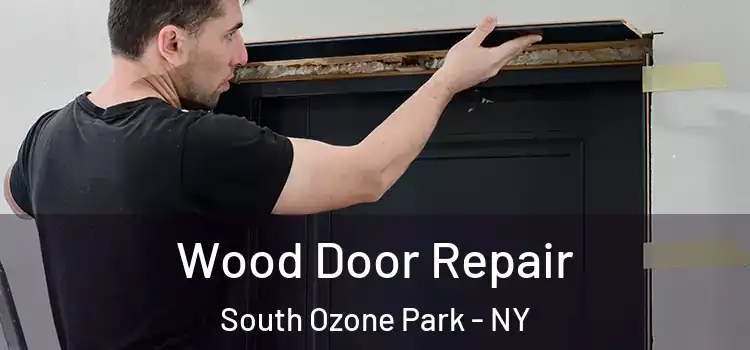  Wood Door Repair South Ozone Park - NY