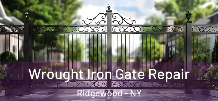 Wrought Iron Gate Repair Ridgewood - NY