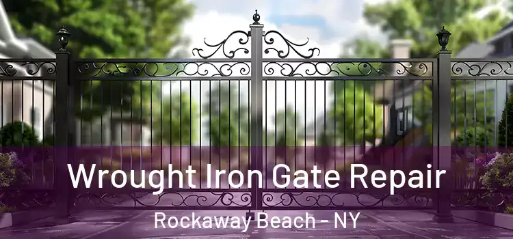 Wrought Iron Gate Repair Rockaway Beach - NY